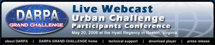 DARPA Live Webcast Urban Challenge Participants Conference, May 20, 2006 at the Hyatt Regency in Reston, VA